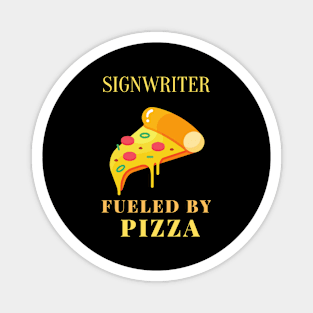 Pizza fueled signwriter Magnet